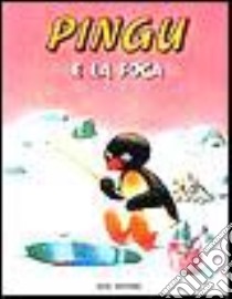 Pingu e la foca. Ediz. illustrata libro di Flüe Sybille von