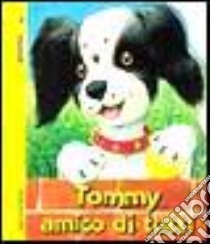 Tommy amico di tutti libro