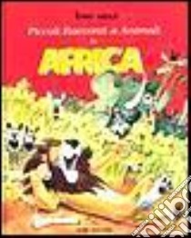 Piccoli racconti di animali in Africa libro di Wolf Tony