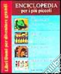 Enciclopedia per i più piccoli: Dinosauri giganti da scoprire-Storia. Viaggio nel tempo-Invenzioni e grandi scoperte-Buone maniere per i più piccoli libro