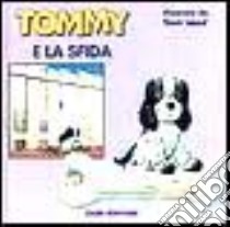 Tommy e la sfida libro di Wolf Tony