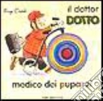 Il dottor Dotto, medico dei pupazzi libro di Cook Ray