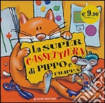 La supercassettiera di Pippo e Filippa libro