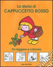 La storia di Cappuccetto Rosso libro