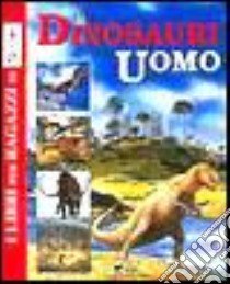 Dai dinosauri all'uomo libro