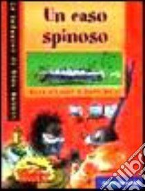 Un caso spinoso libro di O'Loosy Burt; Wolf Matt