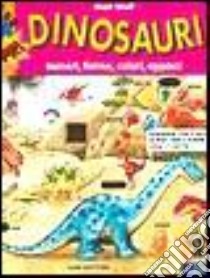 Dinosauri. Numeri, forme, colori, opposti libro di Dami Andrea; Wolf Matt