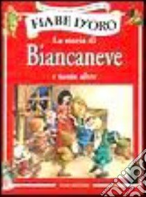 La storia di Biancaneve e tante altre libro di Holeinone Peter; Wolf Tony