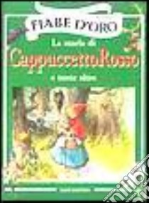 La storia di Cappuccetto Rosso e tante altre libro di Holeinone Peter; Wolf Tony