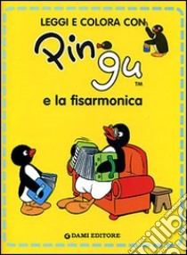 Pingu e la fisarmonica libro di Flüe Sybille von