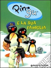 Pingu e la sua famiglia. Ediz. illustrata libro di Flüe Sybille von