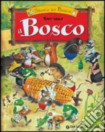 Il bosco libro di Wolf Tony; Holeinone Peter