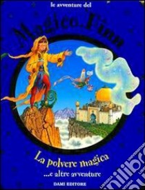 La polvere magica... e altre avventure libro di Casalis Anna