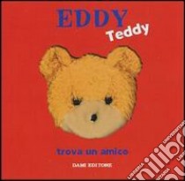 Eddy Teddy trova un amico libro di Casalis Anna