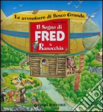 Il sogno di Fred la ranocchia. Ediz. illustrata libro di Casalis Anna