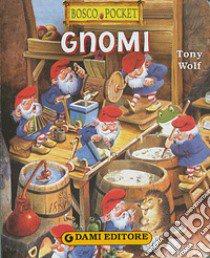 Gnomi libro di Wolf Tony