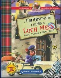 Il fantasma del castello di Loch Mess libro di O'Loosy Burt; Wolf Matt
