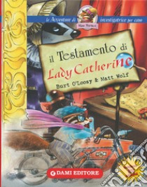 Il testamento di Lady Catherine libro di O'Loosy Burt; Wolf Matt