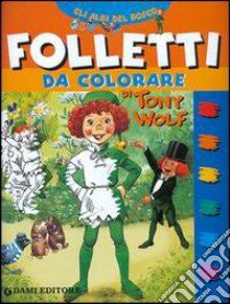 Folletti da colorare libro di Wolf Tony