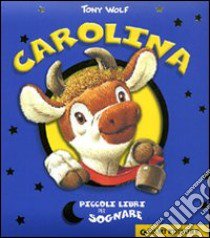 Carolina libro di Wolf Tony