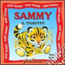 Sammy il tigrotto libro di Wolf Tony