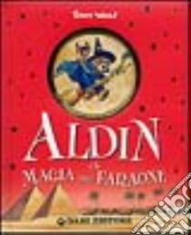 Aldin e la magia del faraone libro di Casalis Anna; Wolf Tony