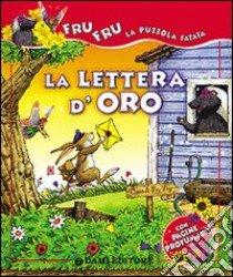 La lettera d'oro. Ediz. illustrata libro di Prati Elisa