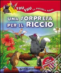 Una sorpresa per il riccio libro di D'Achille Silvia