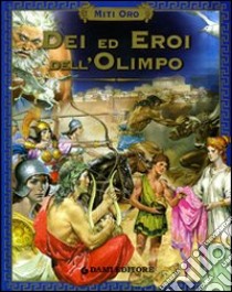 Dei ed eroi dell'Olimpo libro di Benna Rolandi Silvia