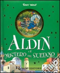 Aldin e il mistero del Sultano libro di Casalis Anna