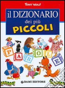 Il dizionario dei più piccoli libro di Holeinone Peter