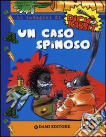 Un caso spinoso. Con stickers libro di O'Loosy Burt; Wolf Matt