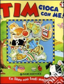 Tim gioca con me! Ediz. illustrata libro di D'Achille Silvia