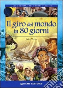 Il giro del mondo in 80 giorni libro di Verne Jules; Holeinone P. (cur.)