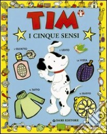 Tim. I cinque sensi libro di Casalis Anna