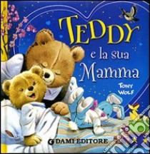 Teddy e la sua mamma libro di D'Achille Silvia