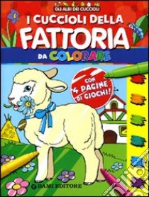 I cuccioli della fattoria da colorare. Ediz. illustrata libro di Biazzi Marga