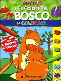 I cuccioli del bosco da colorare. Ediz. illustrata libro di Biazzi Marga