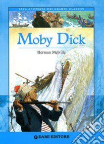 Moby Dick. Ediz. illustrata libro di Melville Herman; Pazienza S. (cur.)