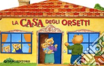 La casa degli orsetti. Ediz. illustrata libro di D'Achille Silvia