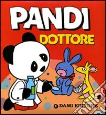 Pandi dottore. Ediz. illustrata libro di D'Achille Silvia