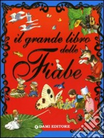 Il grande libro delle fiabe. Ediz. illustrata libro di Holeinone Peter