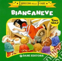 Biancaneve. Ediz. illustrata libro di Wolf Tony; D'Achille S. (cur.)