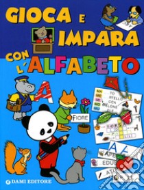 Gioca e impara con l'alfabeto. Ediz. illustrata libro di D'Achille Silvia