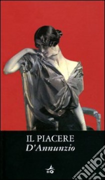 Il Piacere libro di D'Annunzio Gabriele; Marchesini M. (cur.)