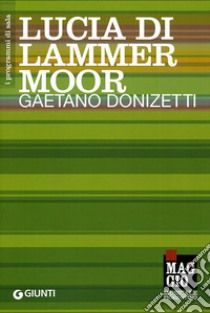 Lucia di Lammermoor libro di Donizetti Gaetano