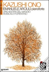 Kazushi Ono. Emanuele Arciuli. Orchestra del Maggio musicale fiorentino libro