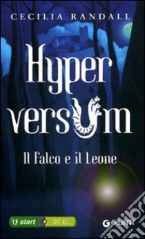 Il falco e il leone. Hyperversum. Vol. 2 libro di Randall Cecilia