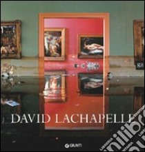 David Lachapelle. Ediz. francese e inglese libro