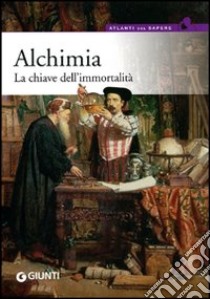 Alchimia. La chiave dell'immortalità libro di Zecchini Valerio